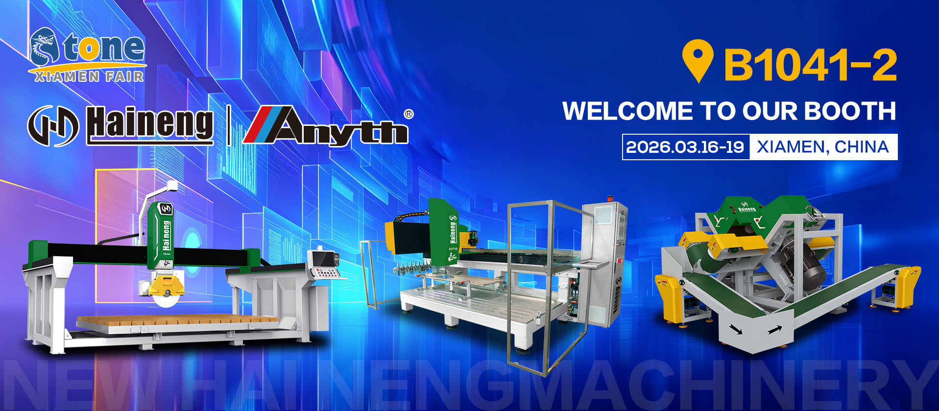 Haineng Machinery serdecznie zaprasza do odwiedzenia stoiska B1041-2 na 26. Targach Kamienia w Xiamen